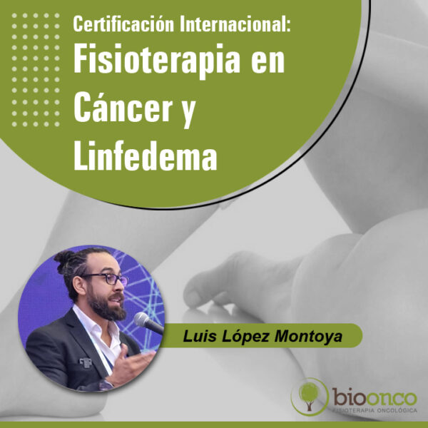 Certificación Internacional: Fisioterapia en Cáncer y Linfedema